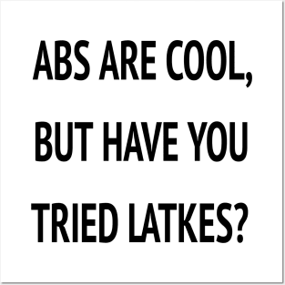 Abs Are Cool But Have You Tried Latkes Shirt| Funny Jewish Hanukkah Posters and Art